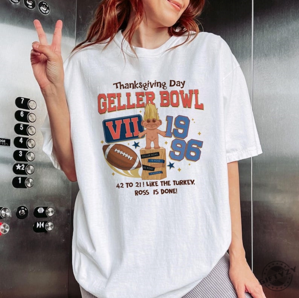 Geller Bowl Friends Thanksgiving Geller Cup Thanksgiving Shirt Designs