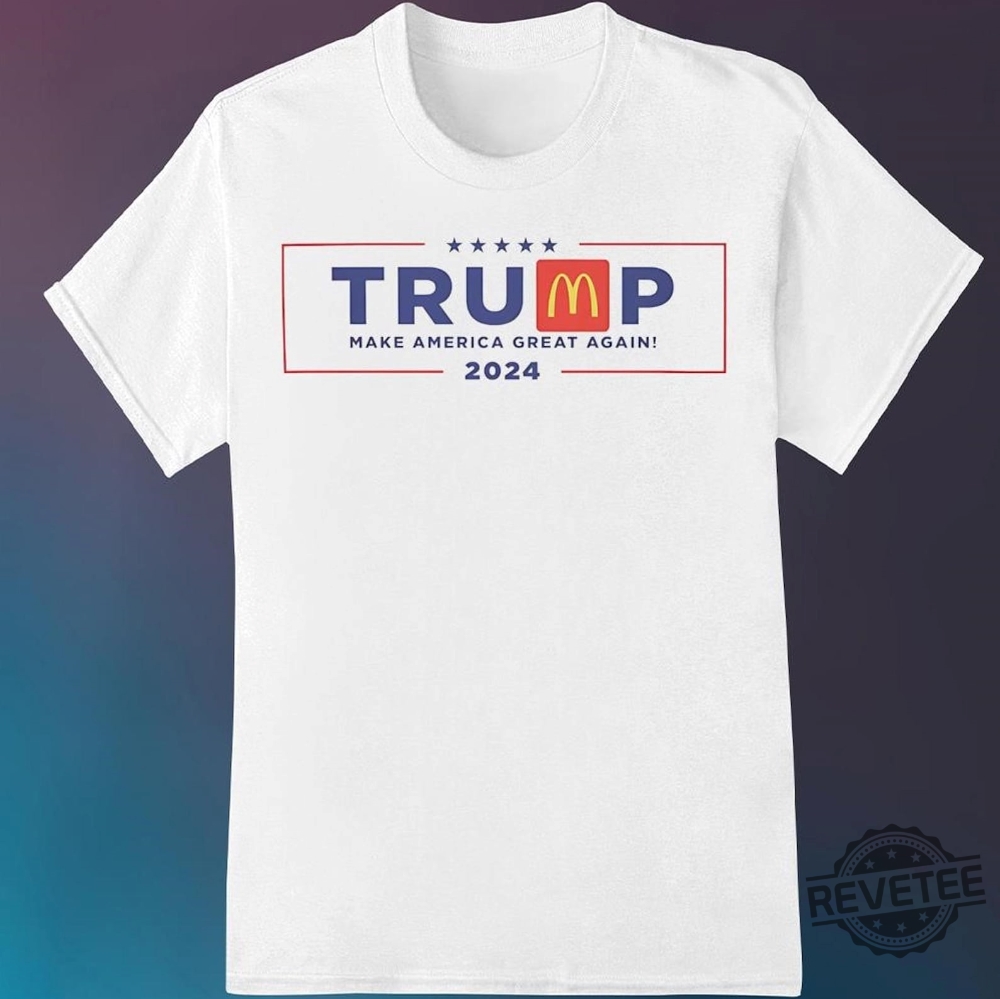 Trump Mcdonald Shirt Trump Mcdonalds 2024 Election Shirt For Trump Supporter Make America Great Again Hoodie Sweatshirt Shirt