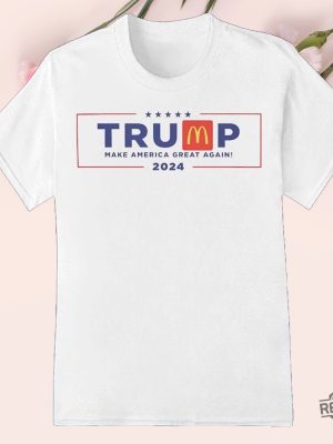 Trump Mcdonald Shirt Trump Mcdonalds 2024 Election Shirt For Trump Supporter Make America Great Again Hoodie Sweatshirt Shirt revetee 3