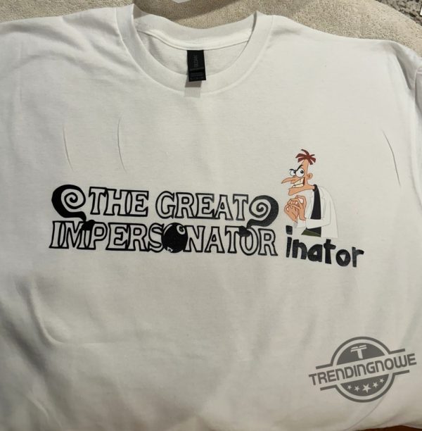 The Great Impersonator Inator Shirt Fun Playful Apparel With A Twist trendingnowe 1