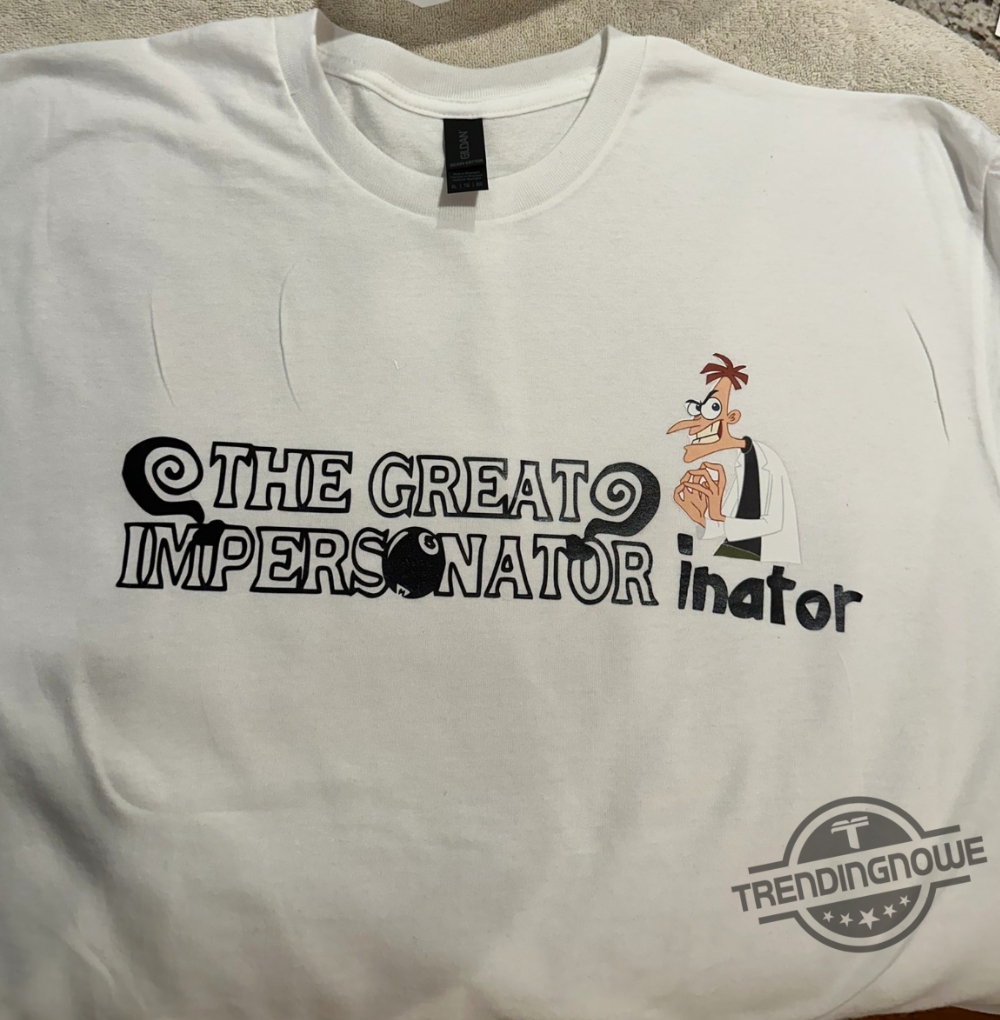 The Great Impersonator Inator Shirt  Fun Playful Apparel With A Twist