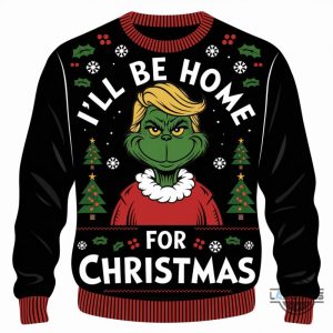 i will be home for christmas trump grinch shirt funny donald trump 2024 in xmas pajamas tee gift laughinks 1 1