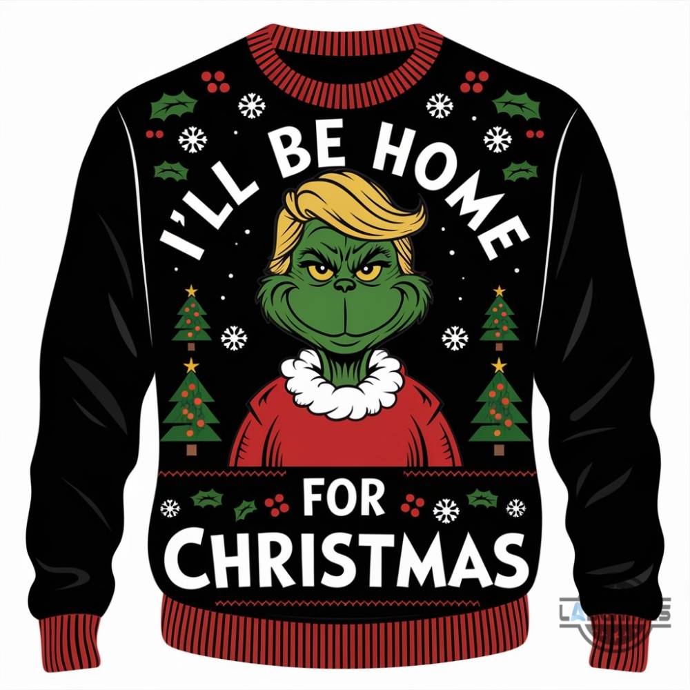 I Will Be Home For Christmas Trump Grinch Shirt Funny Donald Trump 2024 In Xmas Pajamas Tee Gift