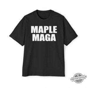 Maple Maga Shirt Show Your Canadian American Pride trendingnowe 2