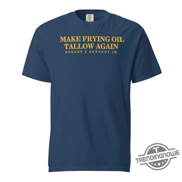 Make Frying Oil Tallow Again Shirt Fun Statement Apparel For Food Enthusiasts trendingnowe 3