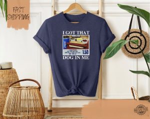 I Got That Dog In Me T Shirt Keep 150 Dank Meme Shirt Costco Hot Dog Combo Shirt I Got That Dog In Me Costco Shirt I Got That Dog In Me Shirt revetee 2