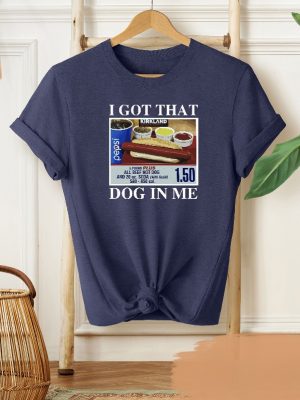 I Got That Dog In Me T Shirt Keep 150 Dank Meme Shirt Costco Hot Dog Combo Shirt I Got That Dog In Me Costco Shirt I Got That Dog In Me Shirt revetee 2