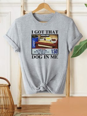 I Got That Dog In Me T Shirt Keep 150 Dank Meme Shirt Costco Hot Dog Combo Shirt I Got That Dog In Me Costco Shirt I Got That Dog In Me Shirt revetee 4