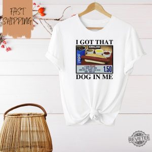 I Got That Dog In Me T Shirt Keep 150 Dank Meme Shirt Costco Hot Dog Combo Shirt I Got That Dog In Me Costco Shirt I Got That Dog In Me Shirt revetee 6