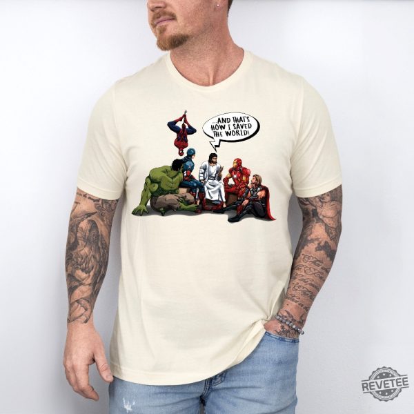 And Thats How I Saved The World Jesus And Superheroes T Shirt Sarcastic Marvel Avengers And Jesus Shirt Funny Religion Heroes Tee Hoodie Sweatshirt revetee 4