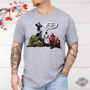 And Thats How I Saved The World Jesus And Superheroes T Shirt Sarcastic Marvel Avengers And Jesus Shirt Funny Religion Heroes Tee Hoodie Sweatshirt revetee 5