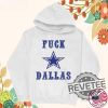 Fuck Dallas Cowboys Star Shirt Fuck Dallas Shirt Hoodie Sweatshirt Unique revetee 1