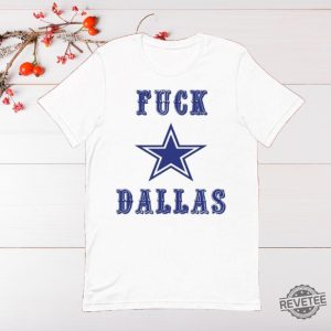 Fuck Dallas Cowboys Star Shirt Fuck Dallas Shirt Hoodie Sweatshirt Unique revetee 5