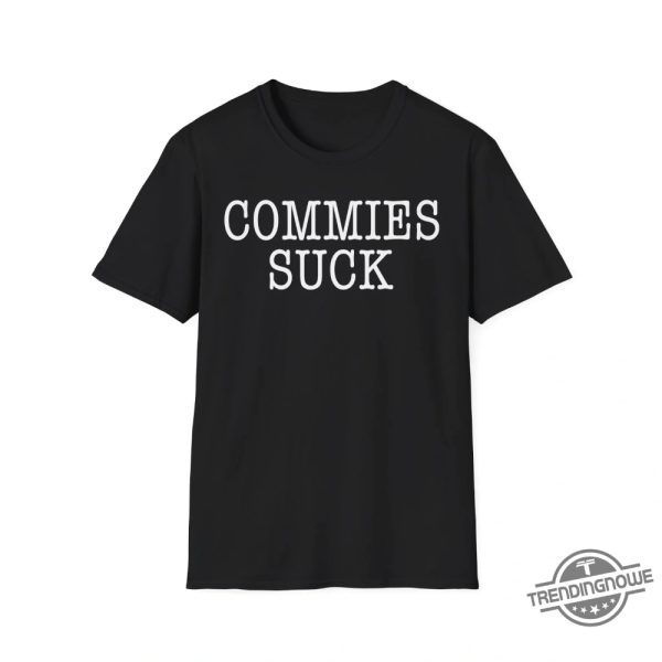 Commies Suck Shirt Edgy And Controversial Statement Tee trendingnowe 1