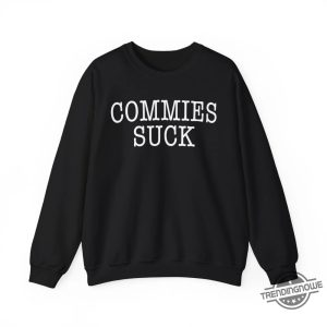 Commies Suck Shirt Edgy And Controversial Statement Tee trendingnowe 2