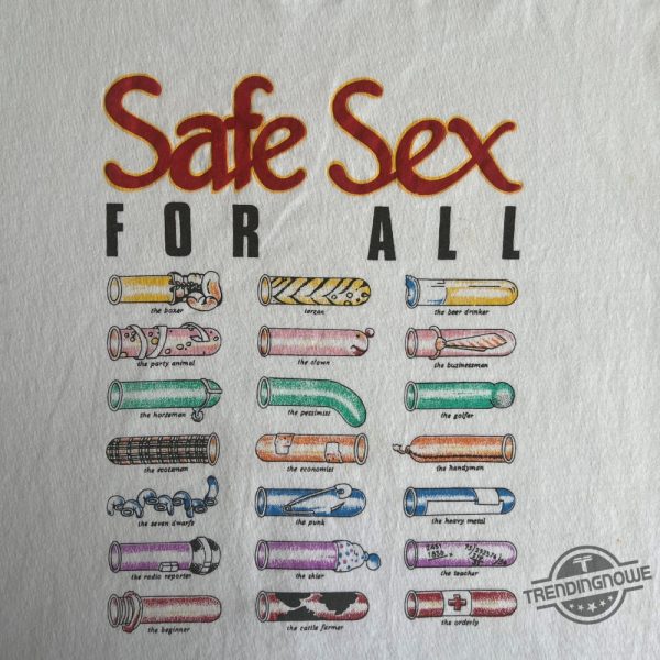 Safe Sex For All Condoms Shirt Unique Apparel Promoting Safe Choices trendingnowe 2