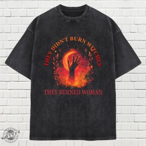 They Didnt Burn Witches They Burned Women Washed Tshirt Witchy Feminist Unisex Tee Womens Rights 90S Shirt Ideal Gift For Him And Her giftyzy 2