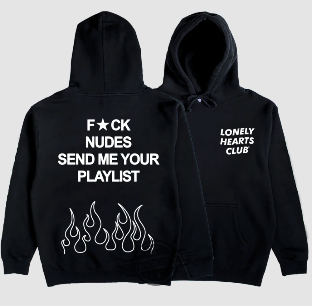 Fuck Nudes Send Me Your Playlist Shirt  Fun Statement Tee For Music Lovers