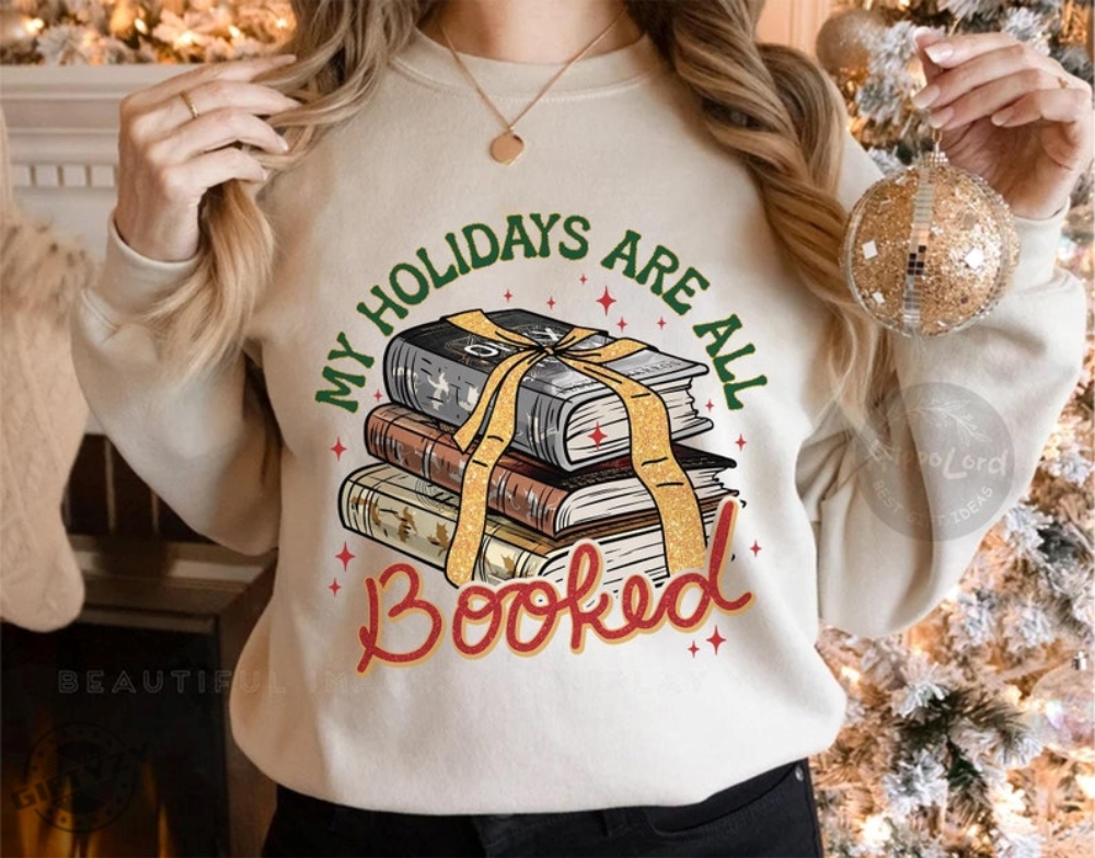 My Holidays Are All Booked Shirt Christmas Book Shirt Fourth Wing Shirt Christmas Bookish Shirt For Bookish Gift For Book Lover Shirt