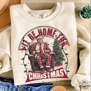 Trump Ill Be Home For Christmas Humorous Trump Christmas Shirt giftyzy 5