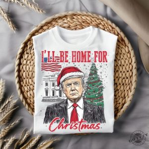 Trump Ill Be Home For Christmas Shirt Humorous Trump Christmas Tshirt giftyzy 4