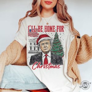 Trump Ill Be Home For Christmas Shirt Humorous Trump Christmas Tshirt giftyzy 6