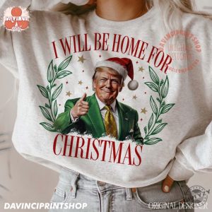 Trump Ill Be Home For Christmas Sweatshirt Humorous Trump Christmas Tshirt Christmas Hoodie Holiday Shirt giftyzy 3