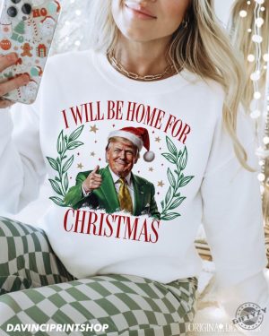 Trump Ill Be Home For Christmas Sweatshirt Humorous Trump Christmas Tshirt Christmas Hoodie Holiday Shirt giftyzy 4