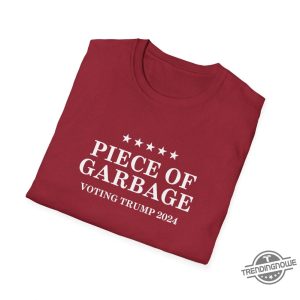 Piece Of Garbage Voting Trump Shirt Edgy Political Apparel For Trump Supporters trendingnowe 3