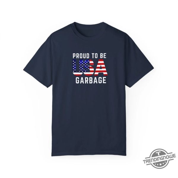 Proud To Be Usa Garbage Shirt Patriotic And Humorous Statement Tee trendingnowe 2