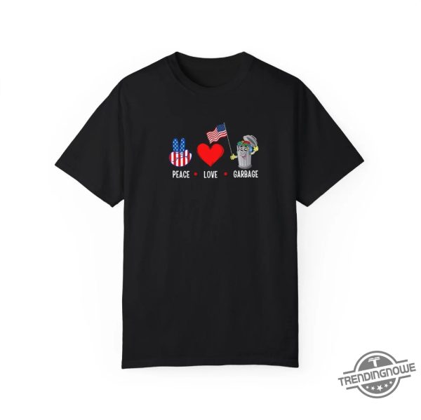 Peace Love Garbage Shirt Playful Tee With A Fun Message trendingnowe 1