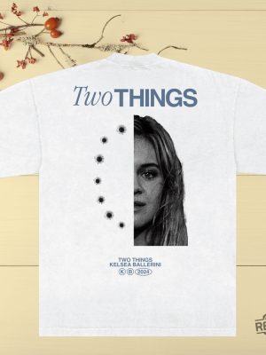 Kelsea Ballerini Two Things T Shirt revetee 2