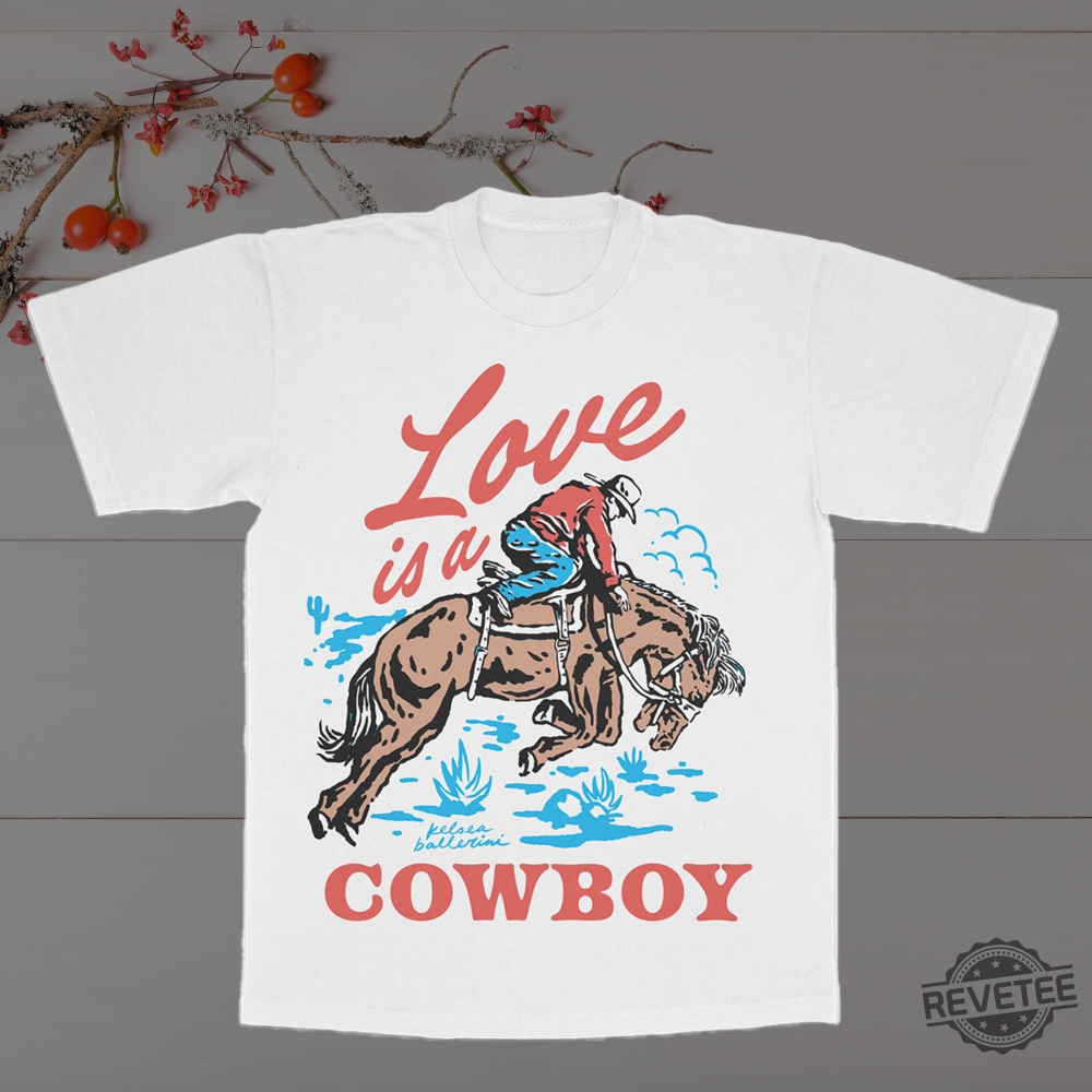 Kelsea Ballerini Love Is A Cowboy T Shirt