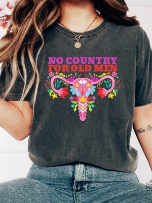 No Country For Old Men Shirt My Body My Rules Shirt Reproductive Rights Shirt Abortion Rights Shirt Hoodie Sweatshirt revetee 2