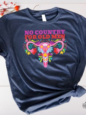 No Country For Old Men Shirt My Body My Rules Shirt Reproductive Rights Shirt Abortion Rights Shirt Hoodie Sweatshirt revetee 3