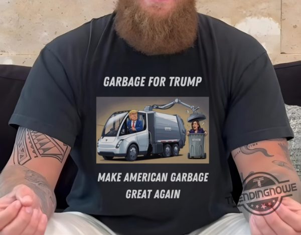 Make American Garbage Great Again Shirt Humorous Patriotic Political Apparel trendingnowe 1