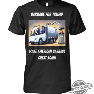 Make American Garbage Great Again Shirt Humorous Patriotic Political Apparel trendingnowe 2