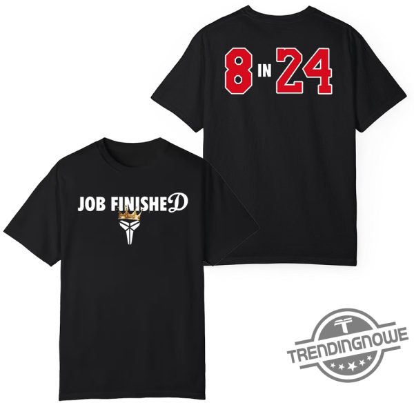 Job Finished 8 In 24 Shirt Inspiring Graphic Tee Celebrating Achievement trendingnowe 1