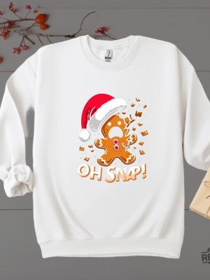 Oh Snap Christmas Sweatshirt Funny Gingerbread Shirt Holiday Sweater Cute Christmas Top Festive Sweatshirt Hoodie Shirt revetee 6