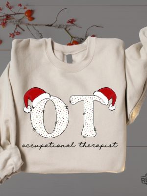 Occupational Therapist Christmas Shirt Occupational Therapist Shirt Ot Therapist Shirt Special Education Shirt Hoodie Sweatshirt revetee 5