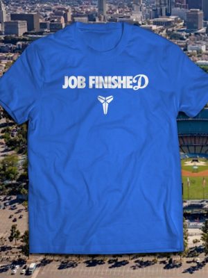 La Dodgers Job Finished Shirt Jobs Finished Dodgers Shirt Job Finished Dodgers Shirt Hoodie Sweatshirt revetee 2