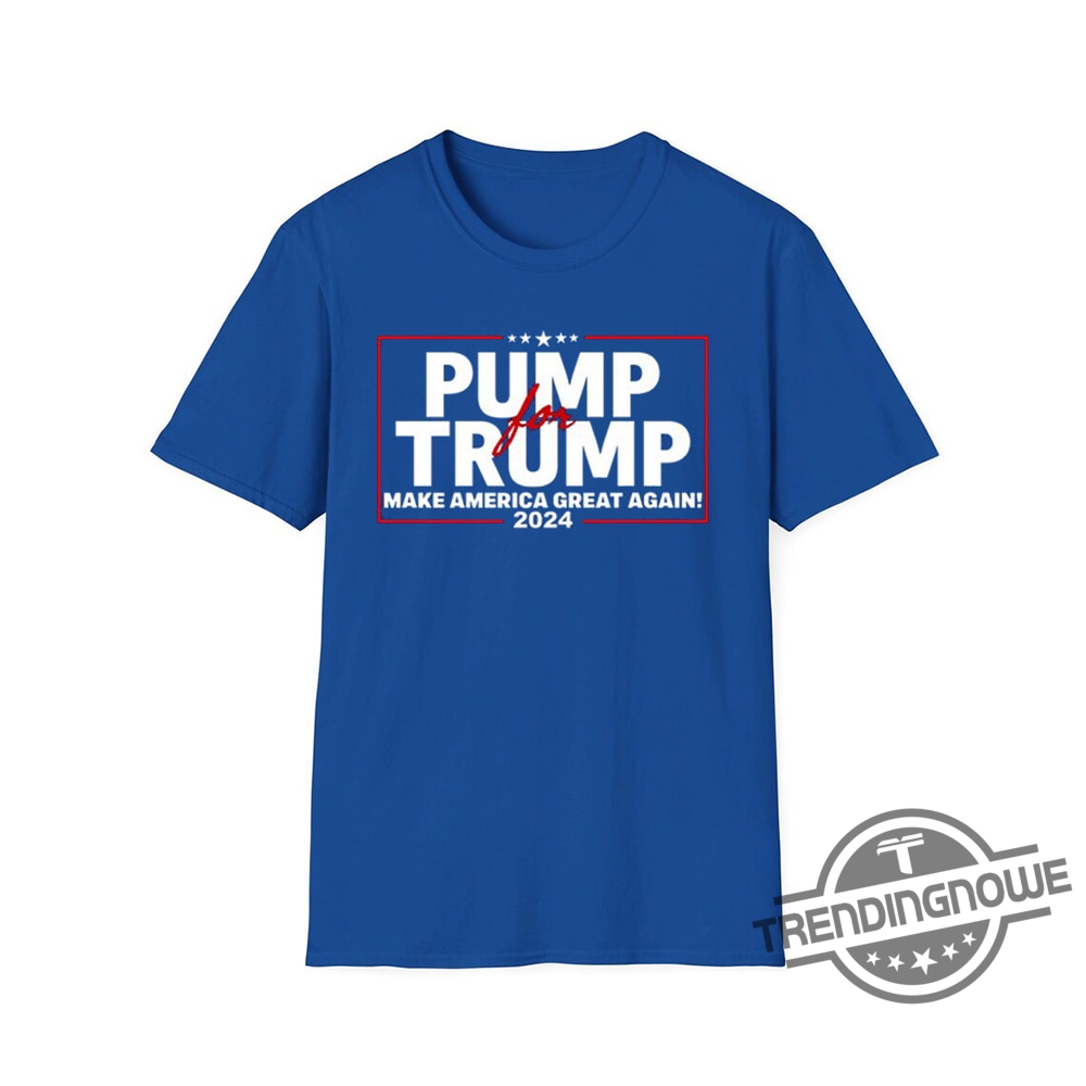 Pump-For-Trump-Make-America-Great-Again-2024-Shirt-Patriotic-Trump-Supporter-Apparel-trendingnowe_2 Pump For Trump Make America Great Again 2024 Shirt – Patriotic Trump Supporter Apparel — image 2