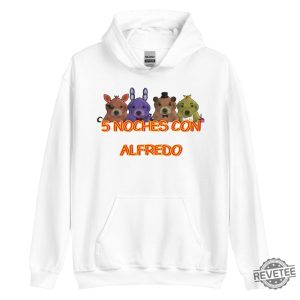 5 Noches Con Alfredo Hoodie 5 Noches Con Alfredo Shirt Sweatshirt revetee 6