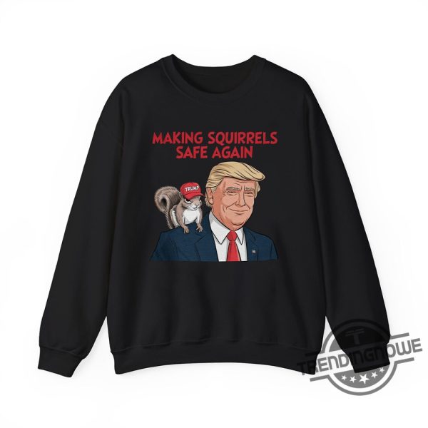 Make Squirrels Safe Again Trump Shirt Funny Political Tee With A Squirrel Twist trendingnowe 1