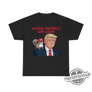 Make Squirrels Safe Again Trump Shirt Funny Political Tee With A Squirrel Twist trendingnowe 2