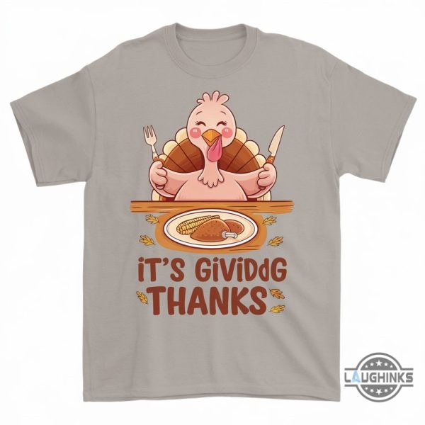 its giving thanks turkey shirt funny thanksgiving day gift