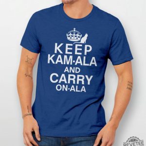 Keep Calm Kamala Harris Shirt Keep Calm Ala And Carry On Ala Shirt Keep Kamala And Carry On Ala Shirt Keep Kamala And Carry On A La Shirt revetee 3