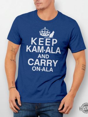 Keep Calm Kamala Harris Shirt Keep Calm Ala And Carry On Ala Shirt Keep Kamala And Carry On Ala Shirt Keep Kamala And Carry On A La Shirt revetee 3