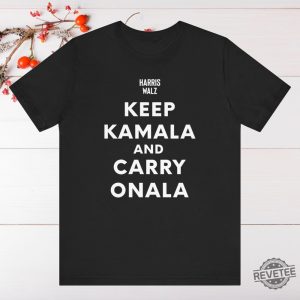 Keep Kamala And Carry Onala T Shirt Keep Calm Ala And Carry On Ala Shirt Keep Kamala And Carry On Ala Shirt Keep Kamala And Carry On A La Shirt revetee 5