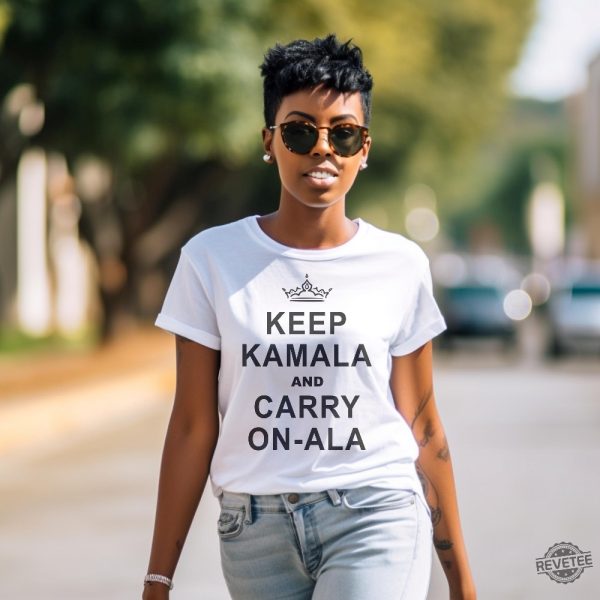 Kamala Harris Shirt Keep Calm Ala And Carry On Ala Shirt Keep Kamala And Carry On Ala Shirt Keep Kamala And Carry On A La Shirt revetee 5